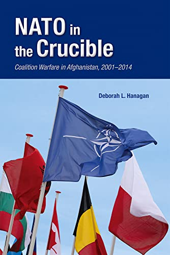 Nato in the crucible : coalition warfare in Afghanistan, 2001-2014