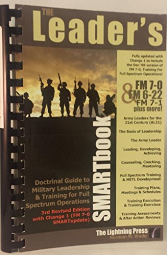 leader's SMARTbook : Doctrinal guide to military leadership & training for full spectrum operations