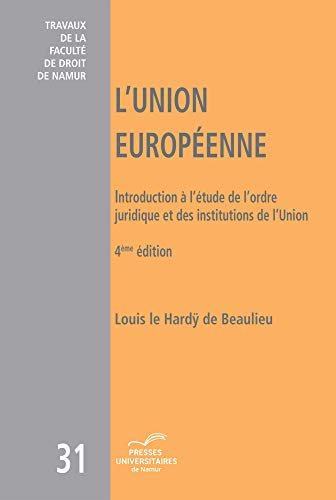 Union européenne : introduction à l'étude de l'ordre juridique et des institutions de l'Union
