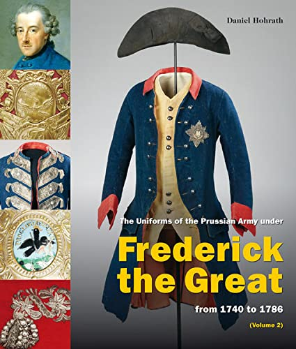 Uniforms of the Prussian Army under Frederick the Great from 1740 to 1786