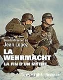 Wehrmacht : la fin d'un mythe