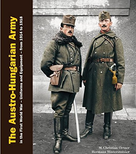 Austro-Hungarian Army in the First World War : Uniforms and Equipment-from 1914 to 1918