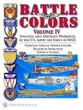 Battle colors: volume IV : insignia and aircraft markings of the U.S. Army Air Force in World War II : European/African/Middle Eastern theater of operations