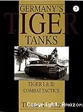 Germany's Tiger Tanks : Tiger I and II
