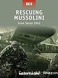Rescuing Mussolini : Gran Sasso 1943