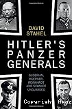 Hitler ' s Panzer generals : Guderian , Hoepner , Reinhardt and Schmidt unguarded