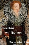 Tudors : la démesure et la gloire, 1485-1603