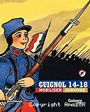 Guignol 14-18, mobiliser, survivre
