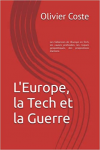 L' Europe , la tech et la guerre : les faiblesses de l' Europe en tech , les causes profondes , les risques géopolitiques , des propositions d'action