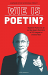Wie is Poetin ? Vladimir Poetin en de oorlog tegen Oekraïne in 53 vragen en antwoorden