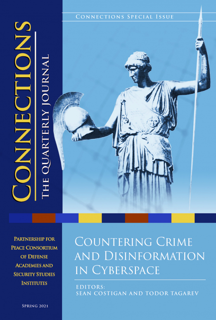 Connections, 20-2 - Spring 2021 - Countering Crime and Disinformation in Cyberspace