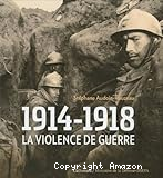 1914-1918: La violence de guerre