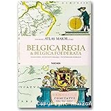 Atlas maior of 1665: Belgica regia et Belgica foederata : De Lage Landen = Les Pays-Bas et la Belgique = The Netherlands and Belgium
