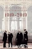 verdriet van Versailles : 1919-2019 : 100 jaar ellende van de Parijse Verdragen