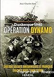 Opération Dynamo : Dunkerque 1940 - 350 000 soldats britanniques et français sont évacués vers l'Angleterre