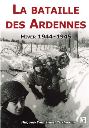Bataille des Ardennes : Hiver 1944-1945