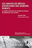 Les nouvelles règles d’exécution des marchés publics: Les règles communes aux marchés de travaux, de fournitures et de services