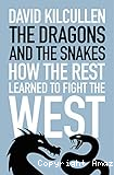 The dragons and the snakes : how the rest learned to fight the West