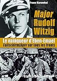 Major Rudolf Witzig : le vainqueur d'Eben-Emael