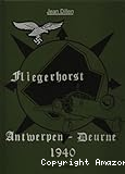 Uit het oorlogsdagboek van de Vlieghaven Deurne : Fliegerhorst Antwerpen-Deurne 1940 = From the war diary of the Airfield Deurne [Deel 1]