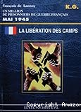 libération des camps : Un million de prisonniers de guerre français : Mai 1945