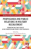 Propaganda and public relations in military recruitement