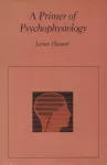 A primer of psychophysiology