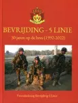 Bataljon Bevrijding - 5 Linie - 30 jaren op de bres (1992 - 2022)