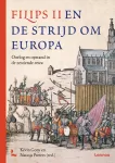 Filips II en de strijd om Europa : oorlog en opstand in de zestiende eeuw