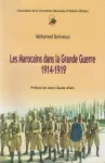 Les marocains dans la Grande Guerre 1914 - 1919