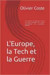 L' Europe , la tech et la guerre : les faiblesses de l' Europe en tech , les causes profondes , les risques géopolitiques , des propositions d'action