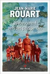 Ils voyagèrent vers des pays perdus