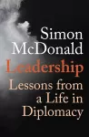 Leadership : lessons from a life in diplomacy