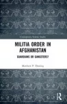 Militia order in Afghanistan : guardians or gangsters ?