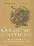 The breaking of nations : order and chaos in the twenty - first century