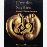 L' or des Scythes : trésors de l' Ermitage , Leningrad : du 16 février au 14 avril 1991