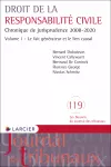 Droit de la responsabilité civile chronique de jurisprudence 2008 - 2020 -: volume 1 : le fait générateur et le lien causal