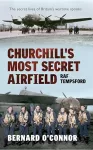 Churchill ' s most secret airfield : RAF tempsford