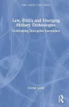 Law , ethics and emerging military technologies