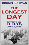The Longest Day : The Classic Epic of D-Day , June 6 , 1944