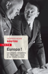 Europa ! : les projets européens de l' Allemagne nazie et de l' Italie fasciste