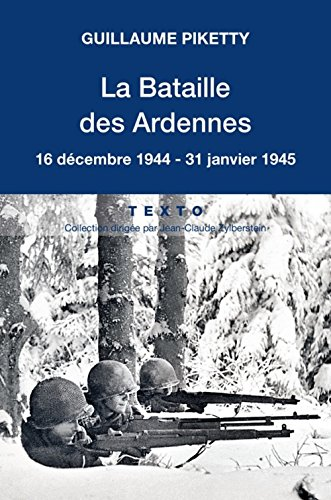 Bataille des Ardennes : 16 décembre 1944-31 janvier 1945