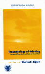 Traumatology of grieving