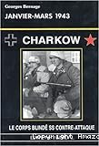 Charkow : février-mars 1943 : le corps blindé SS contre-attaque