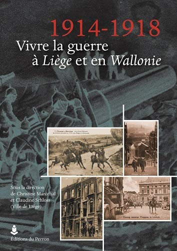 1914-1918 : Vivre la guerre à Liège et en Wallonie