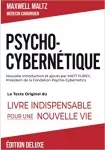 Psycho - Cybernétique Édition Deluxe: Le Texte Original Du Livre Indispensable Pour Une Nouvelle Vie