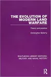 The evolution of modern land warfare : theory and practice