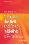 China and the belt and road initiative : trade relationships , business opportunities and political impacts