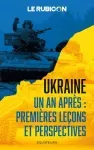 Ukraine , un an après : premières leçons et perspectives