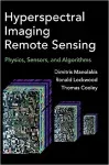 Hyperspectral imaging remote sensing : physics , sensors , and algorithms